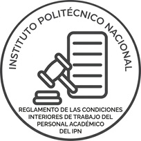 REGLAMENTO DE LAS CONDICIONES INTERIORES DE TRABAJO DEL PERSONAL ACADEMICO DEL INSTITUTO POLITECNICO NACIONAL