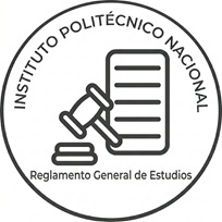 REGLAMENTO GENERAL DE ESTUDIOS DEL INSTITUTO POLITÉCNICO NACIONAL